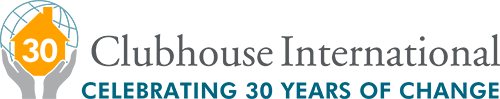 Clubhouse International - Celebrating 30 Years of Change